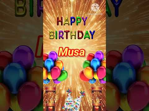 Happy birthday 🎂 Musa |New theme 🥳 Celebrate 🎉 your special day #birthday#status #wishes#gif