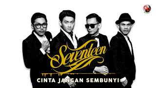 Download lagu Seventeen - Cinta Jangan Sembunyi mp3