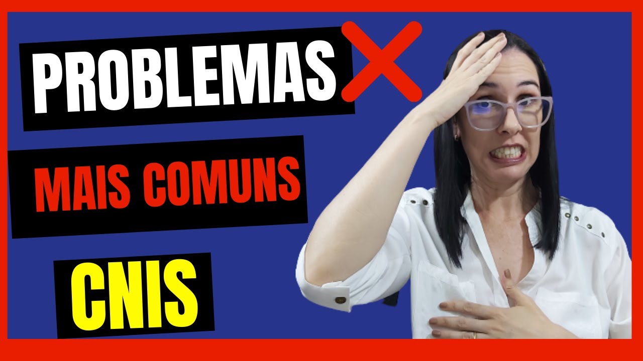 Problemas mais COMUNS DO CNIS e Como resolver