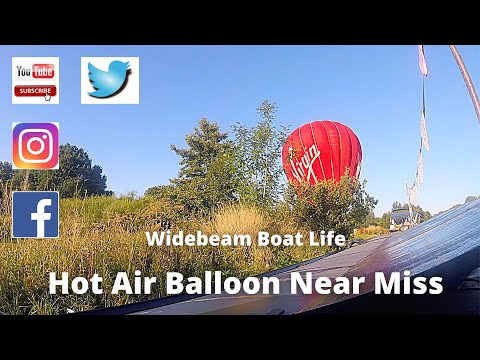 #151 - Hot Air Balloon Near Miss. Widebeam Boat Life
