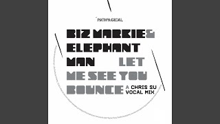 Let Me See You Bounce (Chris SU Dub Mix)