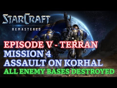 Starcraft: Remastered - Brood War - Episode V - Mission 4: Assault on Korhal A (All Bases Destroyed)