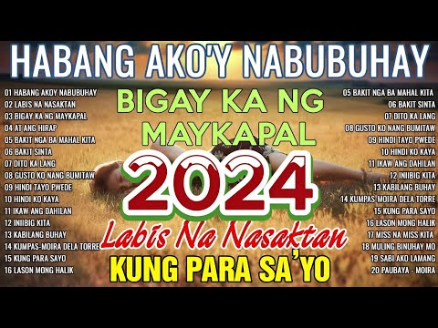 HABANG AKO'Y NABUBUHAY Tagalog Love Song Playlist 2024 💕 Masasakit na Kanta Para sa BROKEN#3