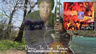 Down To The River - Paul McCartney (1993) FLAC Audio HD 1080p Video ~MetalGuruMessiah~