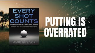 Every Shot Counts Book Review: The Putting Is Key Myth (15% Stat)