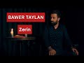 BAWER TAYLAN - ZERÎN [Official Music Video]