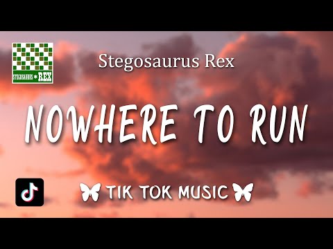 Stegosaurus Rex - Nowhere To Run (Lyrics) You're gonna die, I'm gonna kill you