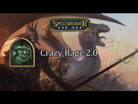 Spellweaver: Rank 1 Deck Tech, Crazy Rage 2.0