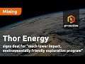 Thor Energy Signs Deal For Much Lower Impact Environmentally Friendly Exploration Program
