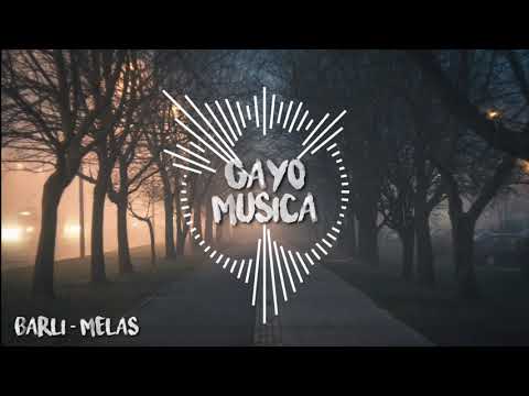 Lagu Gayo Barli - Melas