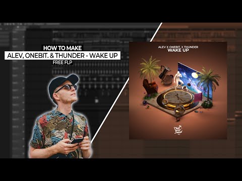 How To Make Deep House | ALEV, onebit., Thunder - Wake Up (FL Studio Remake) + FREE FLP