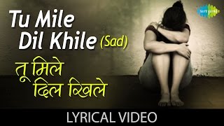 Tu Mile Dil Khile with Lyrics | तू मिले दिल - YouTube