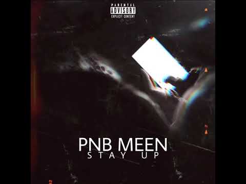 PnB Meen - Stay Up