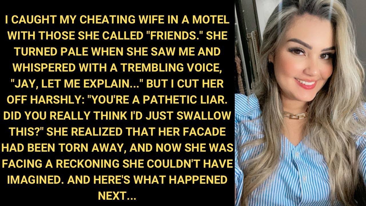 I Caught My CHEATING Wife In A Motel With Those She Called "friends." She Turned Pale When She Saw