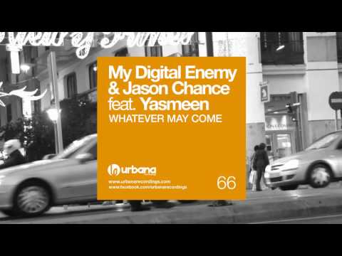 My Digital Enemy  & Jason Chance feat. Yasmeen - Whatever may come (David Penn remix)