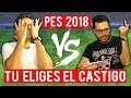 PES 2018 PARA ANDROID Y iOS ⚽️ QUIEN PIERDA CASTIGO! #22 PES 2018 PARA ANDROID Y iOS ⚽️ QUIEN PIERDA CASTIGO! #22