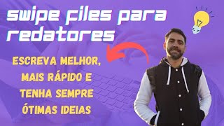 Swipe File para Redatores: Como Ter um Pode te Ajudar?