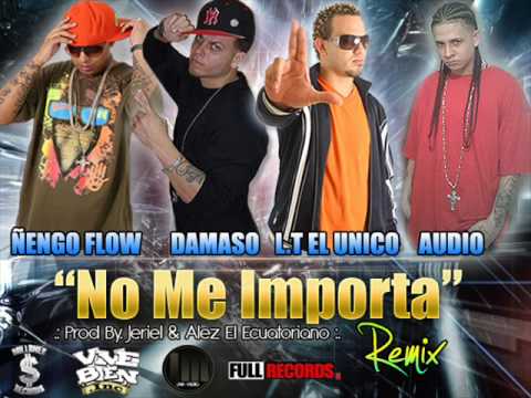 L.T El Unico FT Ñengo Flow,Damaso & Audio - No Me Importa (Official Remix)