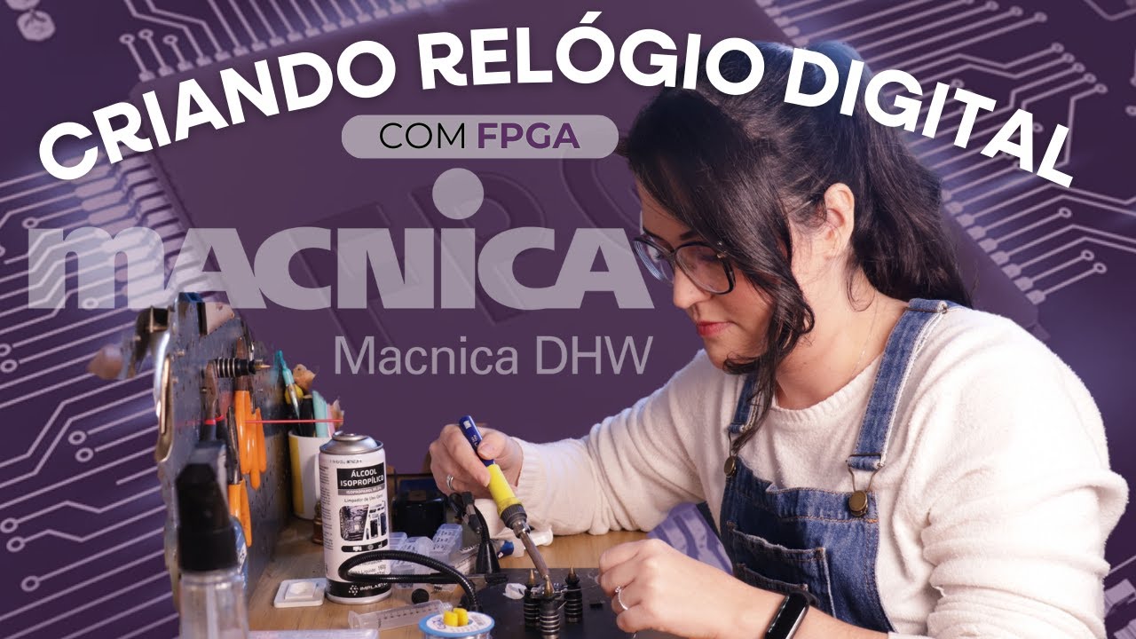 Estou construindo Relógio digital com FPGA AO VIVO  #macnica 🟣