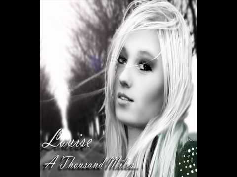 Louise - A Thousand Miles (Vanessa Carlton Cover)