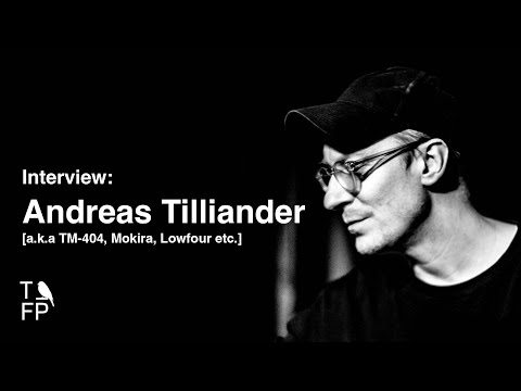 Interview with electronic music artist Andreas Tilliander aka TM-404 ...