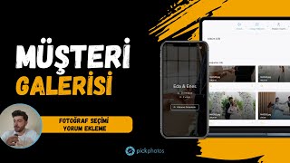 PickPhotos Müşteri Galerisi | Fotoğraf Seçimi & İndirme ve Yorum Ekleme Ara Yüzü