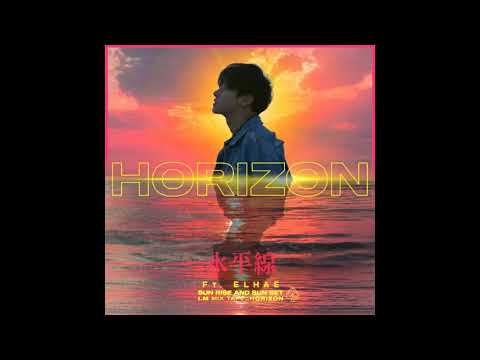 I.M X ELHAE - Horizon (images song)