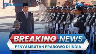 BREAKING NEWS: Prabowo Disambut Langsung oleh PM Modi & Presiden India di Istana Rashtrapati Bavan