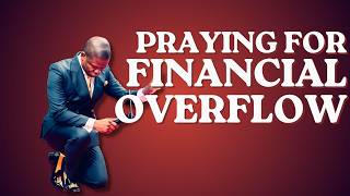 PRAYER FOR FINANCIAL OVERFLOW | PROPHET SHEPHERD BUSHIRI