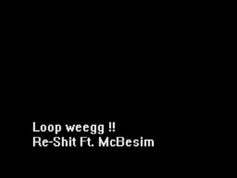 Re-Shit Ft. McBesim - Loop weg 2011