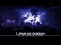Surah Ad-Dukhan (full) | Amazing Quran Recitation