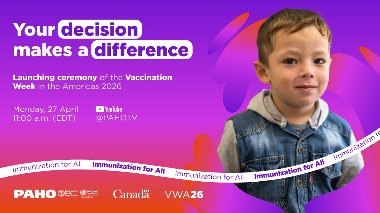Your decision makes a difference - Vaccination Week in the Americas 2026