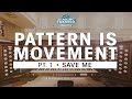 Pattern Is Movement - Pt. 1, Save Me | Shaking Through