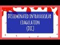 Disseminated Intravascular Coagulation (DIC) for Nursing Students