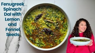 Best way to eat greens! Dal with fenugreek leaves and spinach, finished with lemon and fennel
