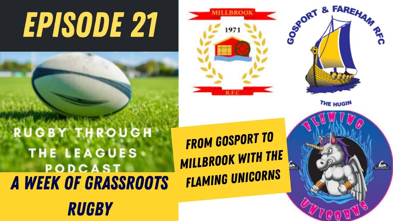 Episode 21 - A Week of Grassroots Rugby - From Gosport to Millbrook with the Flaming Unicorns