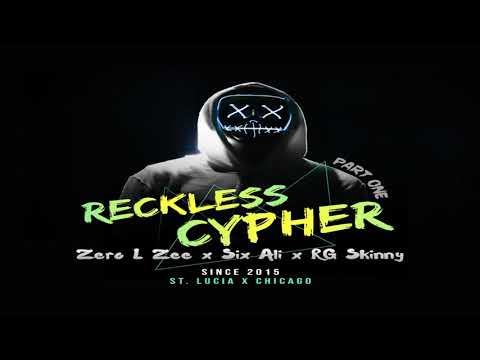 Reckless Cypher Pt1 -  ZeroLZee x Six Ali x RG Skinny (Since 2015)