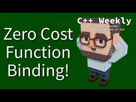 C++ Weekly - Ep 506 - Zero Cost Function Binding