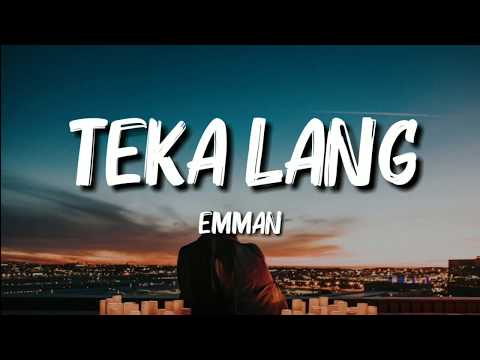 Emman - Teka Lang (Lyrics)