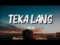 Emman - Teka Lang (Lyrics)