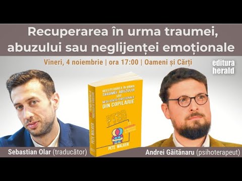Cum ne vindecăm în urma traumei, abuzului și neglijenței emoționale
