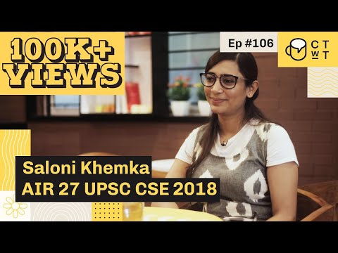 CTwT E106 - UPSC CSE 2018 Topper Saloni Khemka AIR 27