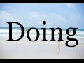 How To Pronounce Doing Pronunciation Of Doing