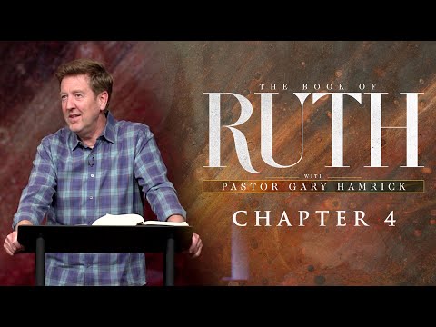 Verse by Verse Bible Study  |  Ruth 4  |  Gary Hamrick