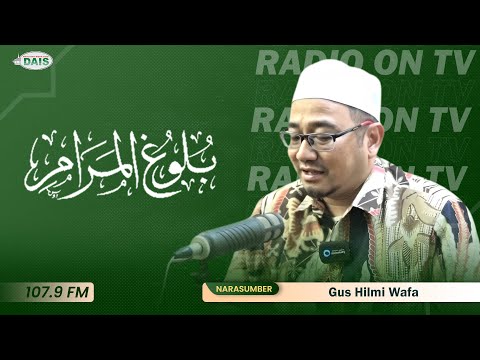 RADIO ON TV - Kajian Kitab Bulughul Maram II Hadist 227 II bersama Gus Hilmi Wafa