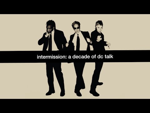 intermission: a decade of dc Talk