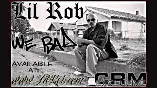 Lil Rob - We Bad (New Single) 2010