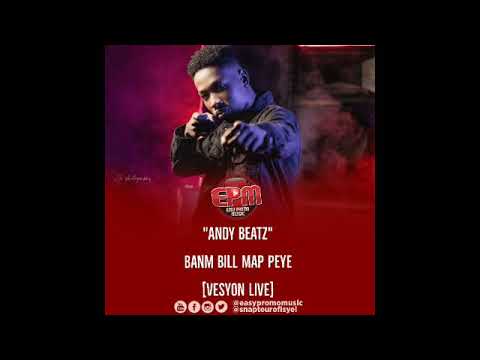 AndyBeatz - Banm Bill Map Peye [Vesyon Live]