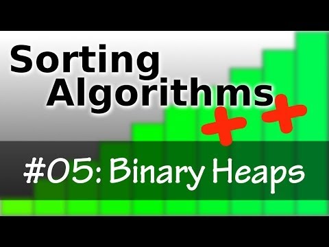 Sorting Algorithms++ Ep05: Binary Heaps