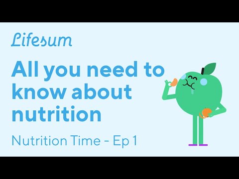 All you need to know about nutrition | Nutrition Time - EP1 | Lifesum